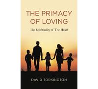 David John Torkington Primacy of Loving, The (Tascabile)