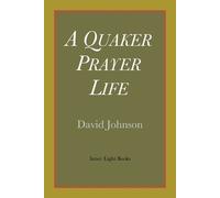 David Johnson A Quaker Prayer Life (Tascabile)