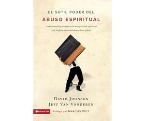 David Johnson Jeff Vanvonderen El sutil poder del abuso espiritual (Tascabile)