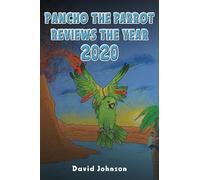 David Johnson Pancho the Parrot Reviews the Year 2020 (Tascabile)