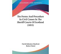 David Johnston The Forms And Procedure In Civil Causes In The Sheri (Tascabile)