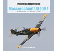 David Johnston The Messerschmitt Bf 109 E (Copertina rigida)