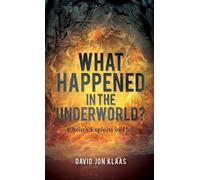 David Jon Klaas What Happened in the Underworld? (Copertina rigida)