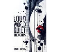 David Jones Loud World, Quiet Thoughts (Tascabile)