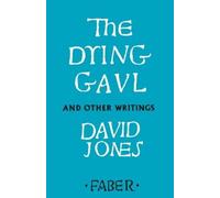 David Jones The Dying Gaul and Other Writings (Tascabile)