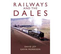 David Joy Gavin Morrison Railways and the Dales (Copertina rigida)