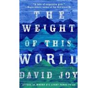 David Joy The Weight of this World (Tascabile)