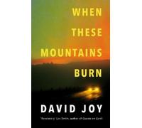 David Joy When These Mountains Burn (Copertina rigida)