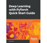 David Julian Deep Learning with PyTorch Quick Start Guide (Tascabile)