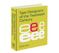David Jury Type Designers of the Twentieth Century (Copertina rigida)