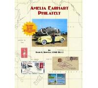 David K Bowman Amelia Earhart Philately (Enlarged Second Edition) (Tascabile)