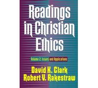 David K. Clark Robert V Readings in Christian Ethics - Issues and A (Tascabile)