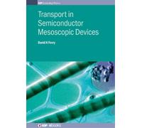 David K Ferry Transport in Semiconductor Mesoscopic Devices (Copertina rigida)