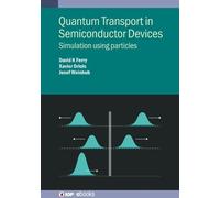 David K Ferry Xavier Oriols J Quantum Transport in Semicondu (Copertina rigida)
