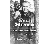 David K. Frasier Russ MeyerThe Life and Films (Tascabile)