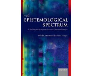 David K. Henderson Terence Horgan The Epistemological Spectrum (Tascabile)