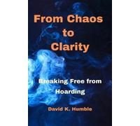 David K Humble From Chaos to Clarity (Tascabile)