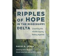 David K. Jones Ripples of Hope in the Mississippi Delta (Tascabile)