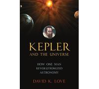 David K. Love Kepler and the Universe (Tascabile)