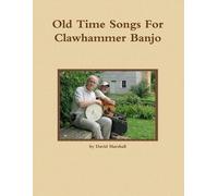 David K Marshall Old Time Songs For Clawhammer Banjo (Tascabile)