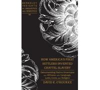 David K. O'Rour How America's First Settlers Invented Chattel (Copertina rigida)