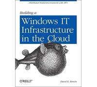 David K. Rensin Building a Windows IT Infrastructure with AWS (Tascabile)