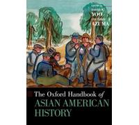 David K. Yoo The Oxford Handbook of Asian American History (Copertina rigida)