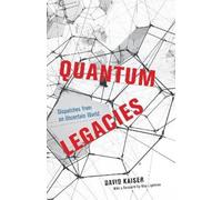 David Kaiser Quantum Legacies (Tascabile)