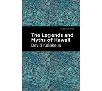 David Kalakaua The Legends and Myths of Hawaii (Tascabile)