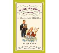 David Kamp David Lynch The Wine Snob's Dictionary (Tascabile)