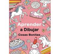 David Kapola Aprender a Dibujar Cosas Bonitas (Tascabile)