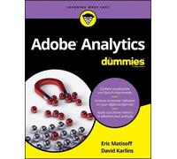 David Karlins Eric Matisoff Adobe Analytics For Dummies (Tascabile)