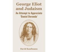 David Kaufmann George Eliot and Judaism (Tascabile)