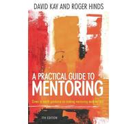 David Kay Roger Hinds A Practical Guide To Mentoring 5e (Tascabile)