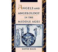David Keck Angels and Angelology in the Middle Ages (Copertina rigida)