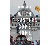 David Keen When Disasters Come Home (Copertina rigida)