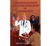 David Keith Cun Whistleblower DoctorThe Politics and Economics of (Tascabile)