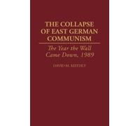 David Keithly The Collapse of East German Communism (Copertina rigida)