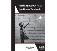 David Kenley Teaching About Asia in a Time of Pandemic (Tascabile)