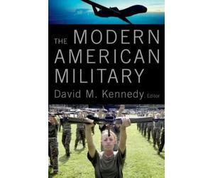 David Kennedy The Modern American Military (Copertina rigida)