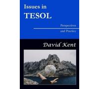 David Kent Issues in TESOL (Tascabile) Issues in Tesol