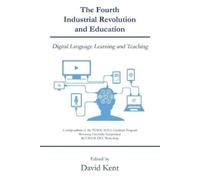 David Kent The Fourth Industrial Revolution and Education (Tascabile)