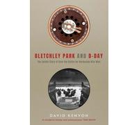 David Kenyon Bletchley Park and D-Day (Tascabile)