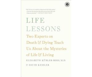 David Kessler Elisabeth Kübler-Ross Life Lessons (Tascabile)
