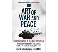 David Kilcullen Greg Mills The Art of War and Peace (Copertina rigida)