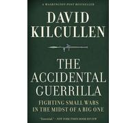 David Kilcullen: The Accidental Guerrilla: Fighting Small Wars in the Midst of a Big One – Tascabile