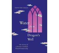 David Kim-Cragg Water from Dragon's Well (Tascabile)