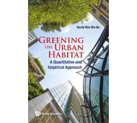 David Kim Hin H Greening The Urban Habitat: A Quantitative An (Copertina rigida)
