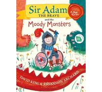 David King Sir Adam the Brave and the Moody Monsters (Copertina rigida)