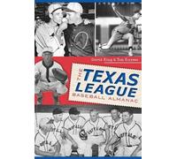 David King Tom Kayser The Texas League Baseball Almanac (Tascabile)